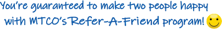 Make 2 people happy with MTCO's Refer-A-Friend